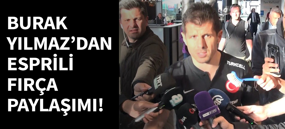 Burak Yılmaz'dan esprili fırça paylaşımı...
