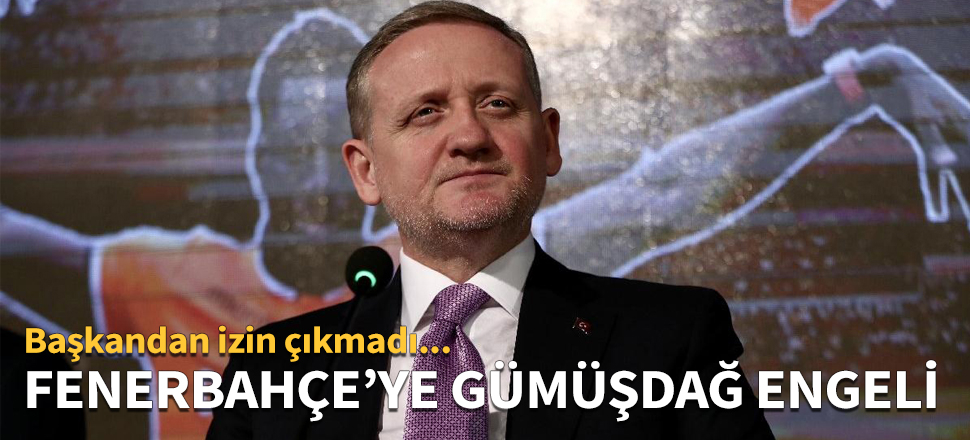 Fenerbahçe'ye Göksel Gümüşdağ engeli!