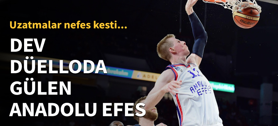 Anadolu Efes uzatmada güldü!