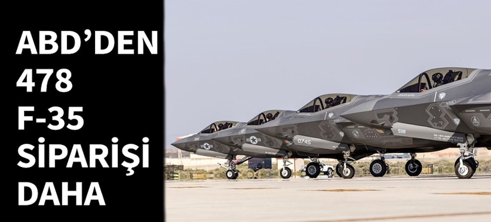 Pentagon'dan 478 F-35 siparişi daha...