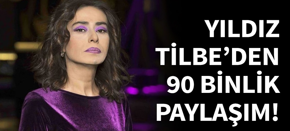 Yıldız Tilbe'den 90 binlik paylaşım...