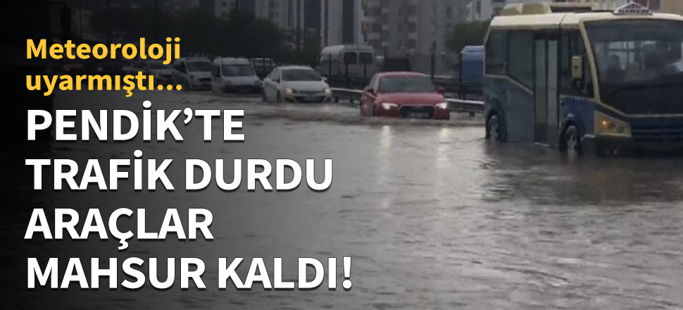 Pendik'te araçlar mahsur kaldı