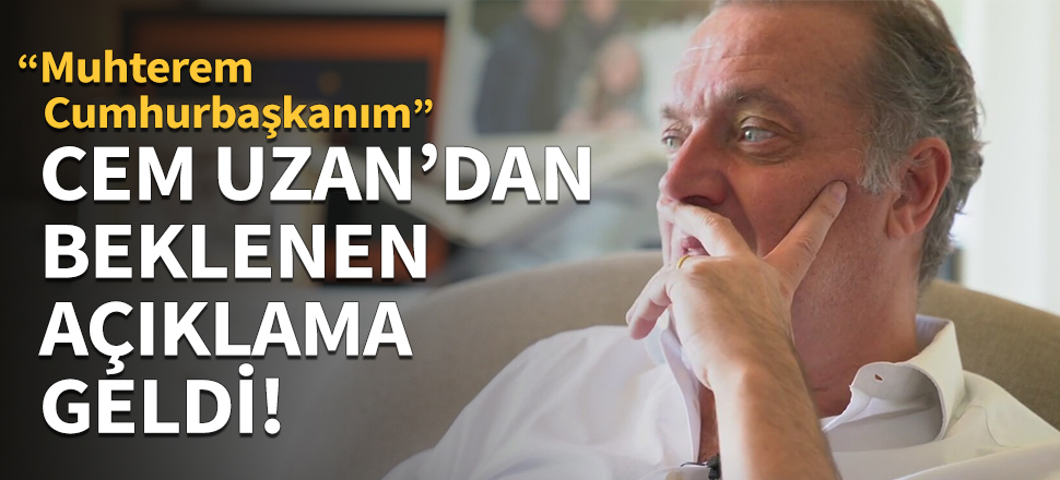 Cem Uzan'dan beklenen açıklama geldi!