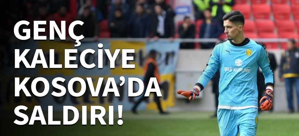 Genç kaleci Altay Bayındır'a Kosova'da saldırı!