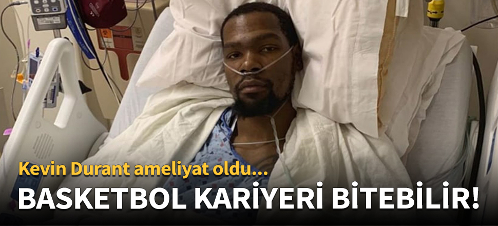 Kevin Durant'in basketbol hayatı tehlikede!