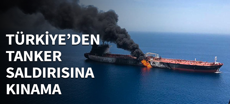 Türkiye'den tanker saldırısına kınama...