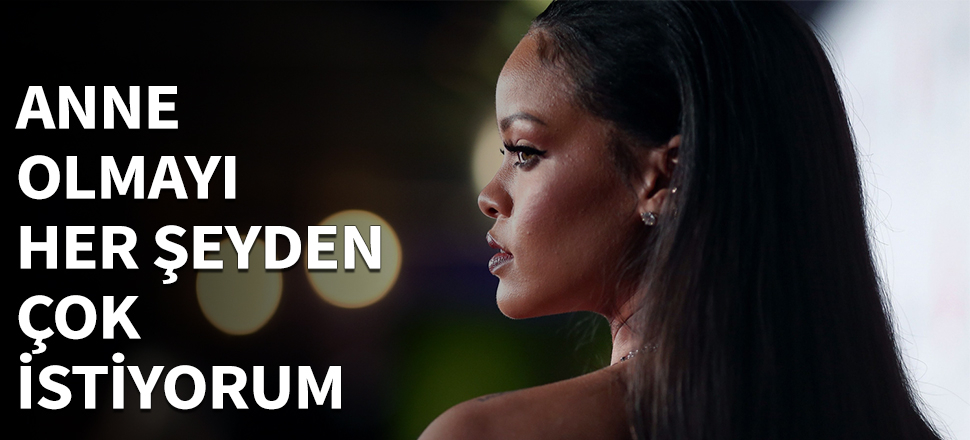 Rihanna'dan annelik açıklaması...