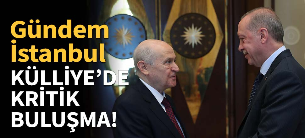 Erdoğan ile Bahçeli bir araya geldi!