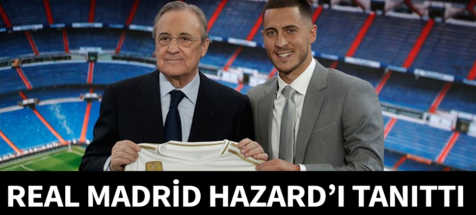 Real Madrid, Hazard'ı tanıttı...