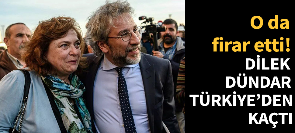 Can Dündar'ın eşi Dilek Dündar firar etti...