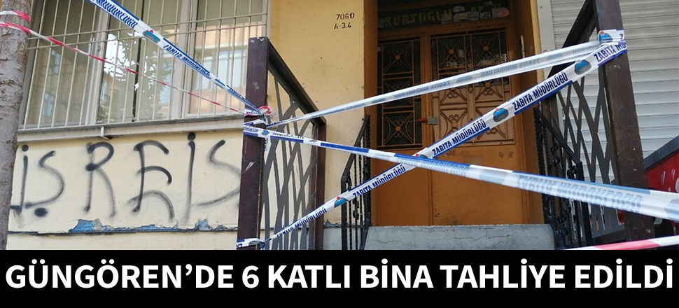 Güngören'de 6 katlı bina tahliye edildi...