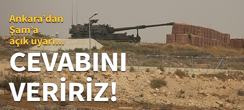 Ankara'dan Şam'a açık uyarı!