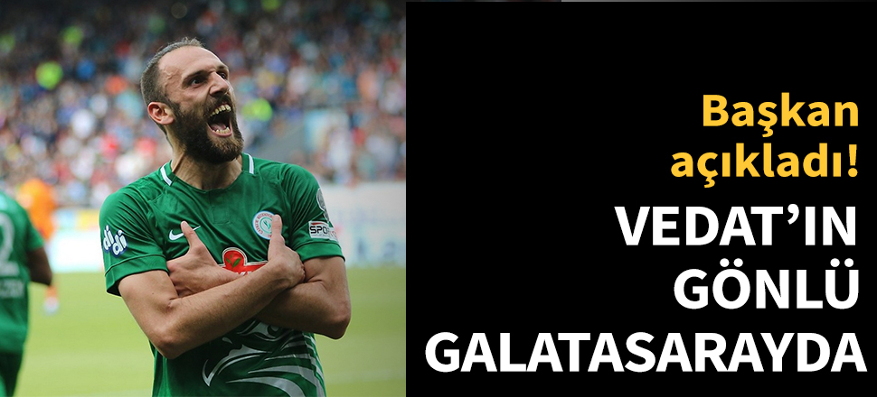 Vedat Muriqi'nin gönlü Galatasarayda...