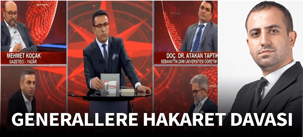 Genelkurmay Başkanı Akit TV ve Murat Alan'a dava açtı!