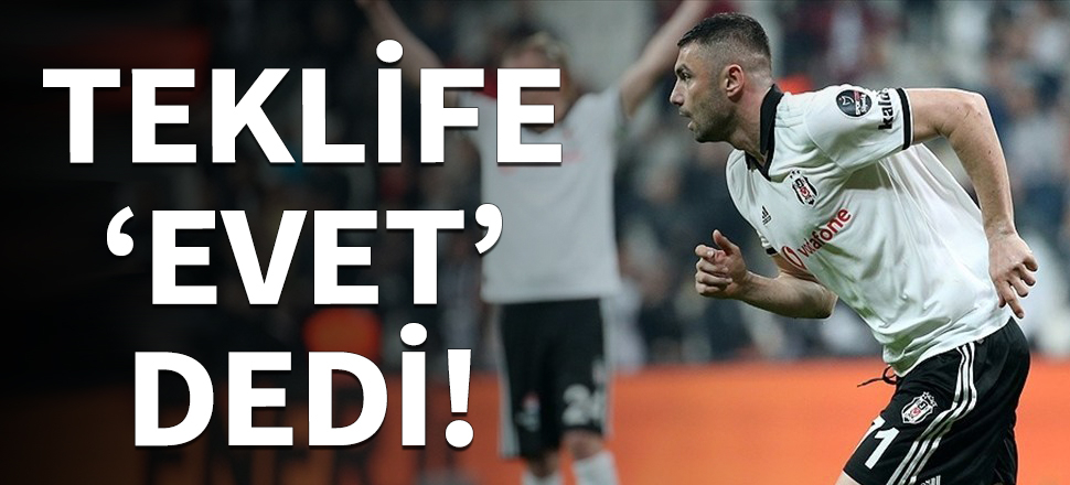 Burak Yılmaz teklife 'evet' dedi!