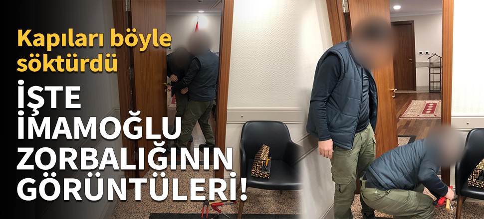 İşte İmamoğlu zorbalığının görüntüleri!