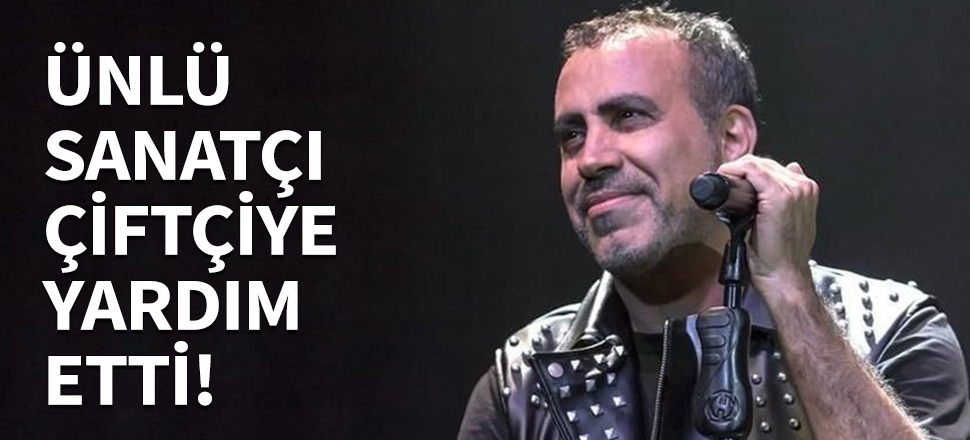Haluk Levent'ten çiftçiye yardım!