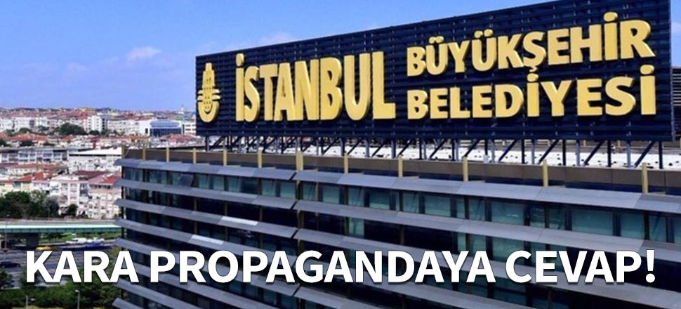 İBB'den kara propagandaya cevap!