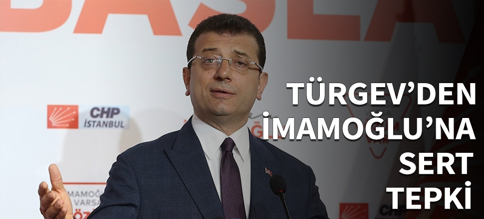 TÜRGEV'den İmamoğlu'na sert tepki!