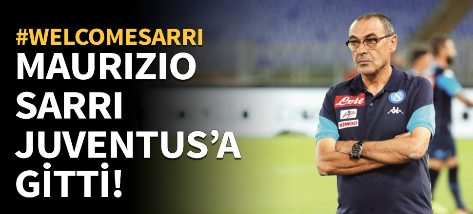 Maurizio Sarri Juventus'ta!
