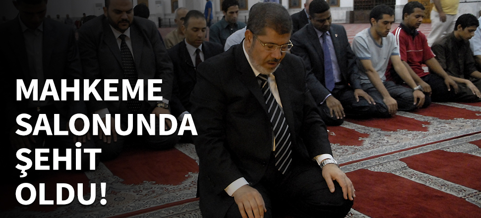 Muhammed Mursi hayatını kaybetti...