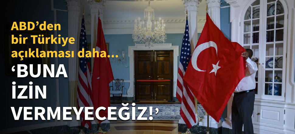 ABD'den bir Türkiye açıklaması daha!