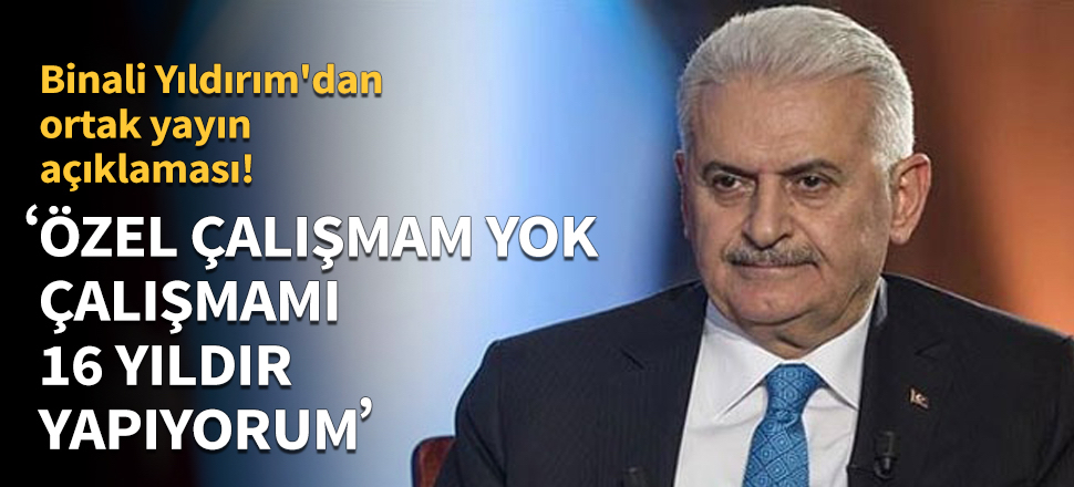 "Özel çalışmam yok, çalışmamı 16 yıldır yapıyorum"