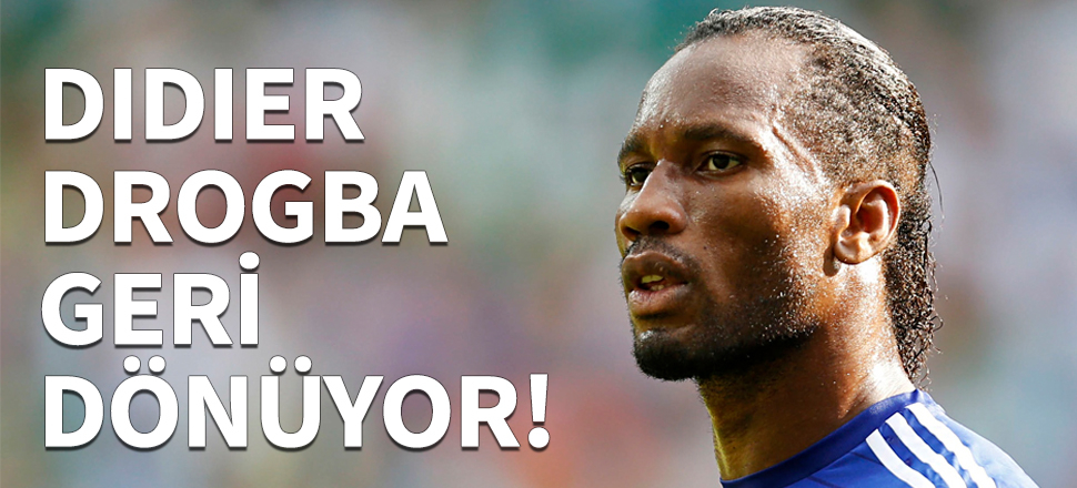 Didier Drogba Chelsea’ye dönüyor!