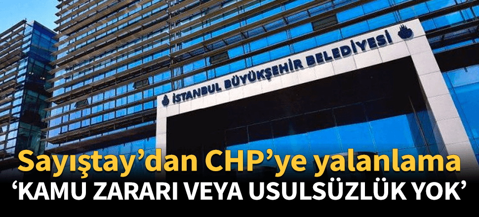 Sayıştay'dan CHP'nin rapor iddialarına yalanlama!
