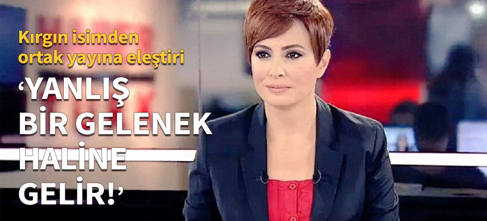 "Kırgın" isimden ortak yayına eleştiri!