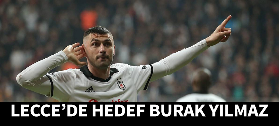 Lecce'de hedef Burak Yılmaz...