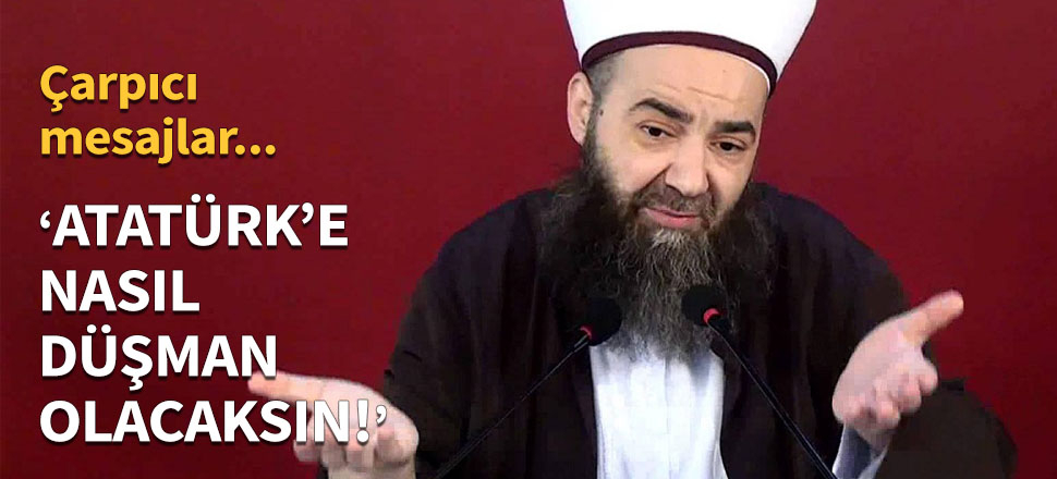 "Atatürk'e nasıl düşman olacaksın!"