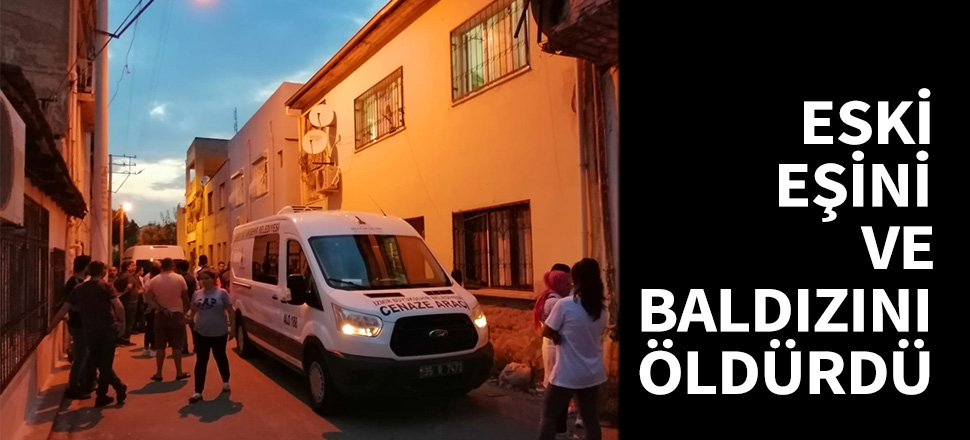 Cezaevinden çıkıp eski eşi ve baldızını öldürdü