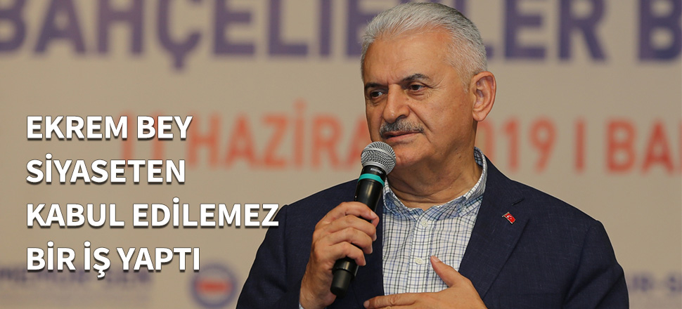 Ekrem Bey siyaseten kabul edilmez bir iş yaptı!