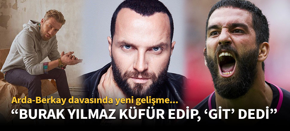 Önder Tiryaki: Berkay'ı sakinleştirmeye çalışırken Burak Yılmaz bana küfür etti!