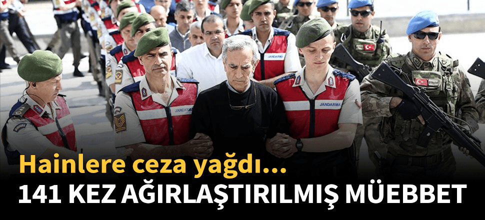 17 haine 141'er kez ağırlaştırılmış müebbet!