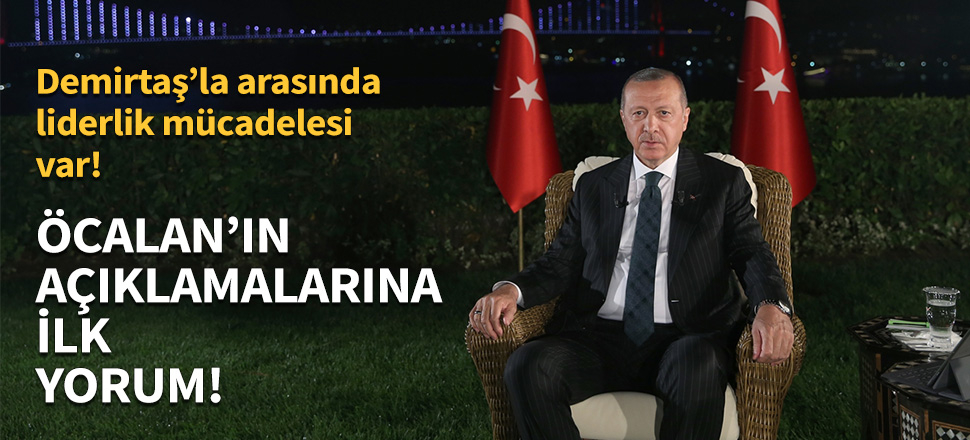 Erdoğan'dan Öcalan'ın açıklamasına ilk yorum...