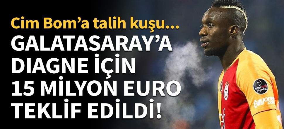 Diagne'ye 15 milyon euro!