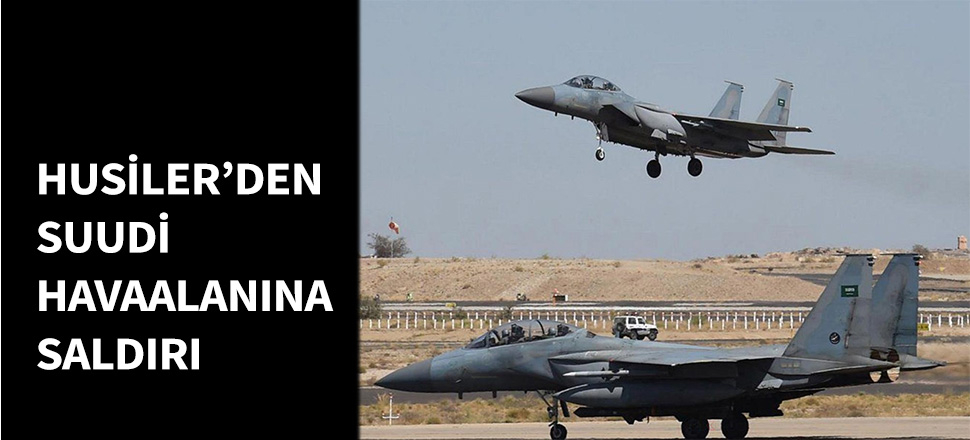 Husilerden Suudi Arabistan'a İHA saldırısı...
