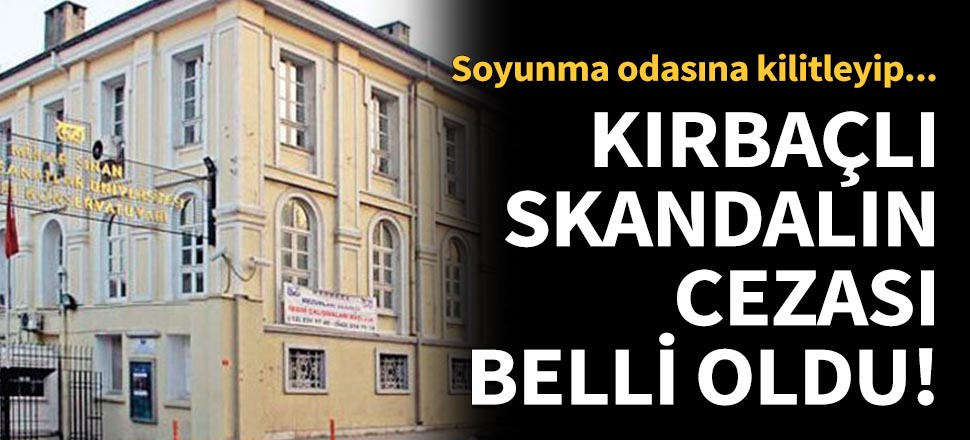 Kırbaçlı skandalın cezası belli oldu!