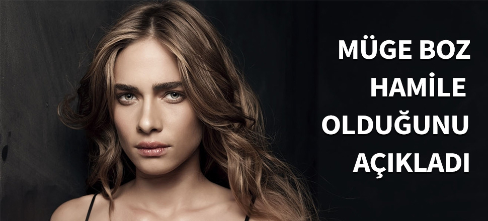 Müge Boz hamile olduğunu açıkladı...