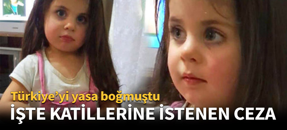 İşte minik Leyla'nın katillerine istenen ceza!