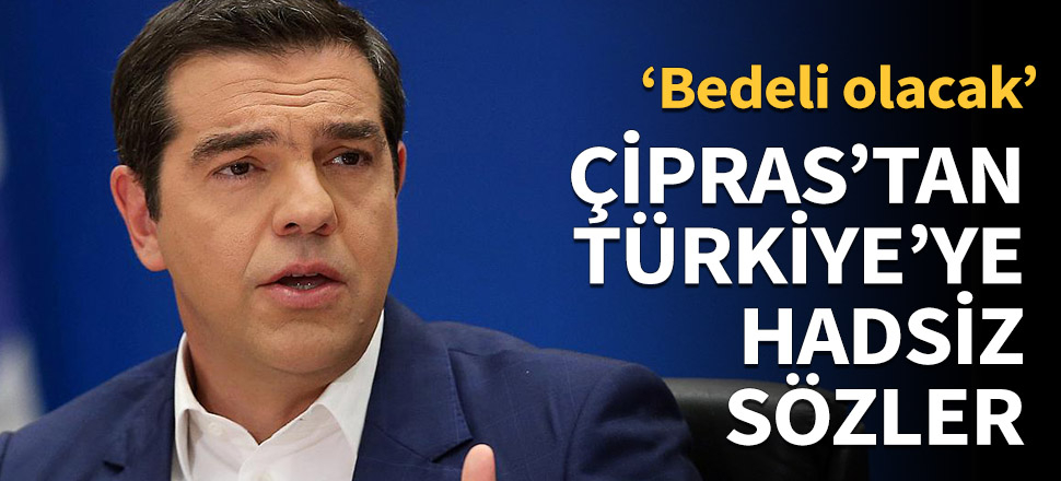 Çipras'tan Türkiye'ye hadsiz sözler!