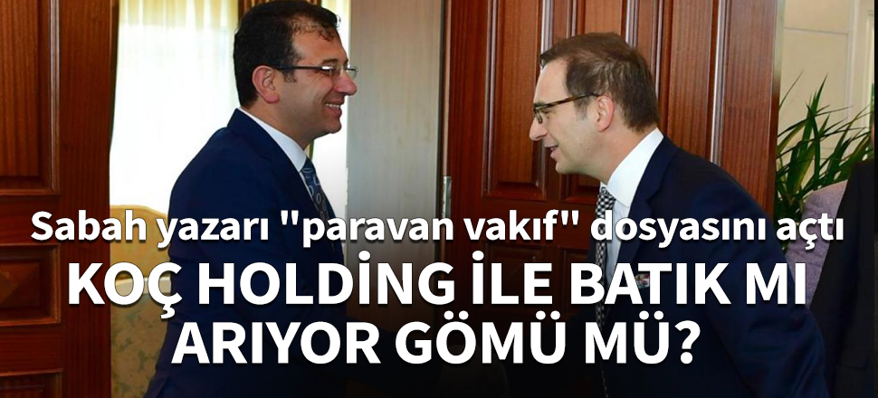 Sabah yazarı "paravan vakıf" dosyasını açtı...