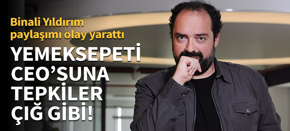 Yemeksepeti CEO'suna tepkiler çığ gibi!