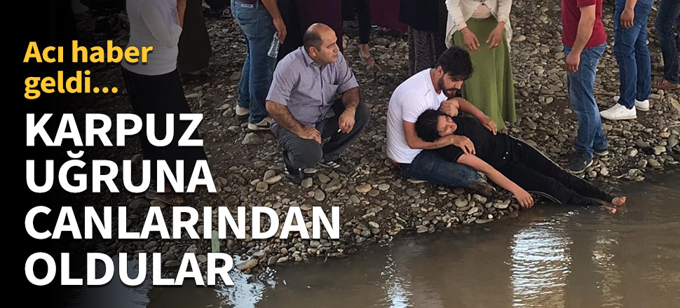 Karpuz uğruna canlarından oldular!