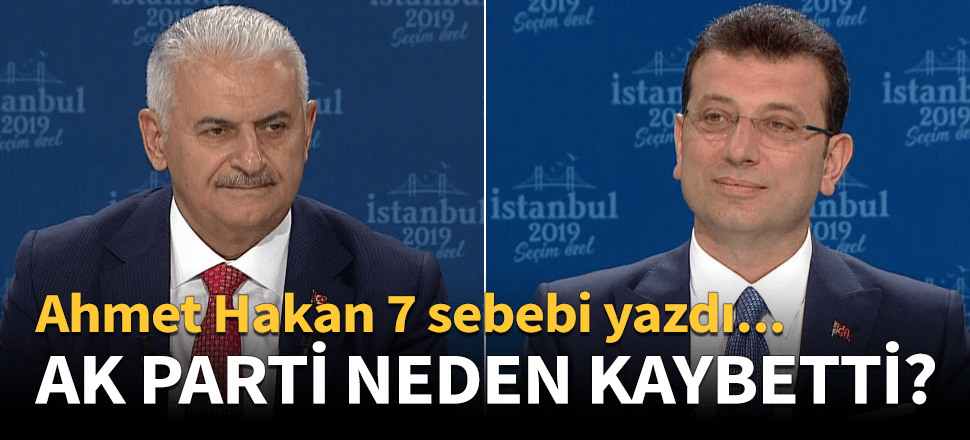 Ahmet Hakan seçim yenilgisinin 7 nedenini yazdı!