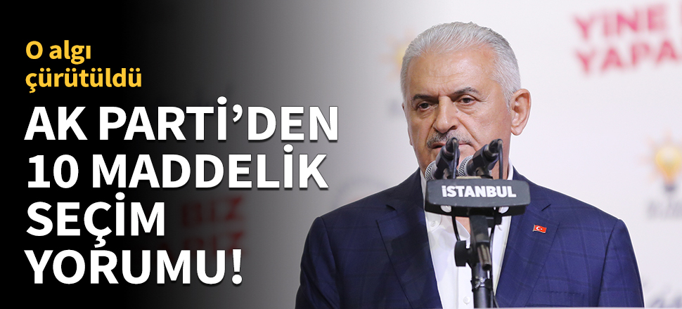 AK Parti'den 10 maddelik seçim değerledirmesi!