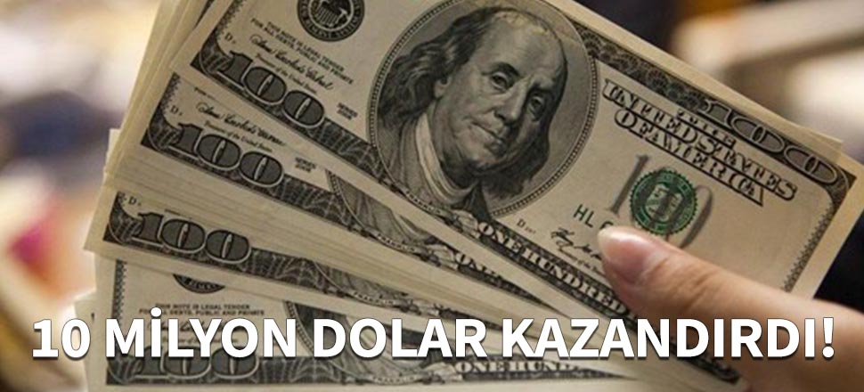 10 milyon dolar kazandırdı!