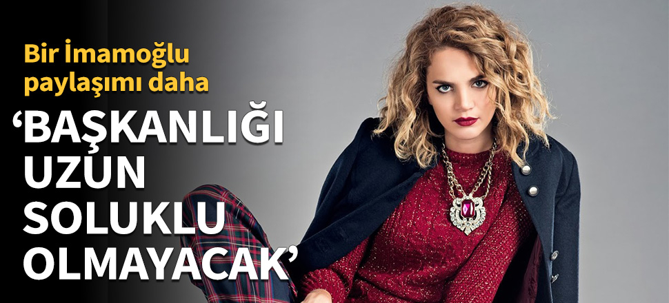 Tuğçe Kazaz: Başkanlık süresi uzun soluklu olmayacak!